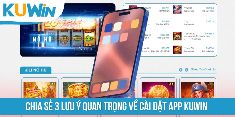 Chia sẻ 3 lưu ý quan trọng về cài đặt app KUWIN