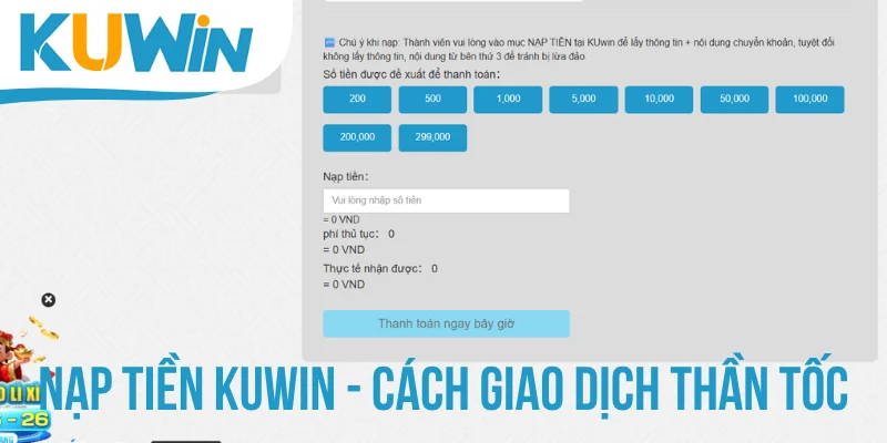 Nạp Tiền KUWIN - Cách Thức Giao Dịch Thần Tốc Qua 4 Kênh