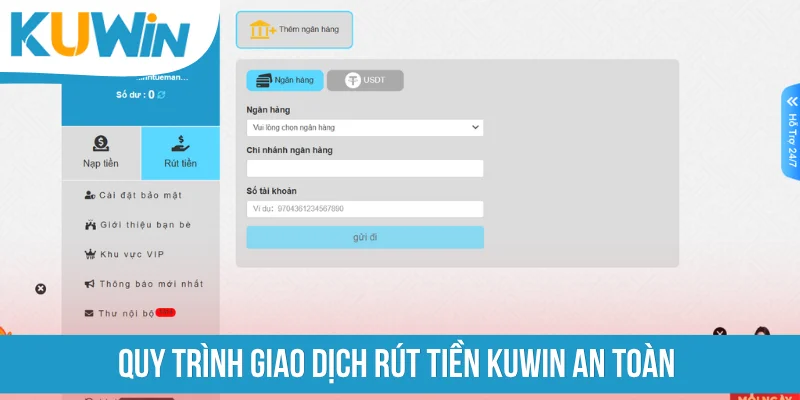 Quy trình giao dịch rút tiền KUWIN an toàn