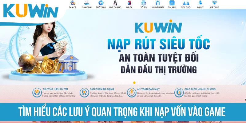 Tìm hiểu các lưu ý quan trọng khi nạp vốn vào game