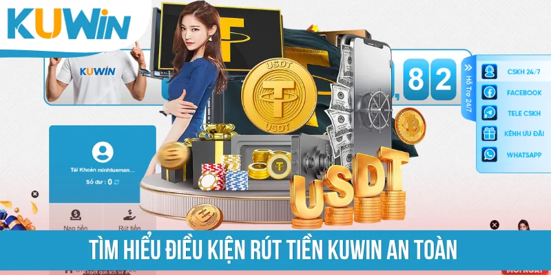 Tìm hiểu điều kiện rút tiền KUWIN an toàn