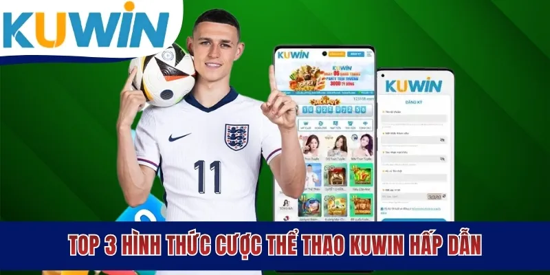 Top 3 hình thức cược thể thao KUWIN hấp dẫn